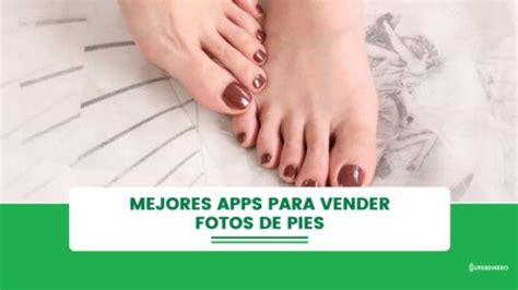 app para vender fotos de pies|Apps para vender fotos de pies 